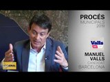 MANUEL VALLS | CANDIDAT BARCELONA | PROCÉS | MUNICIPALS 2019