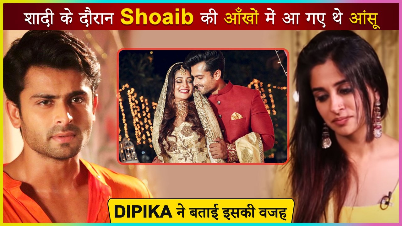 OMG! Dipika Kakkar REVEALS That Shoaib Ibrahim Cried During Their Wedding