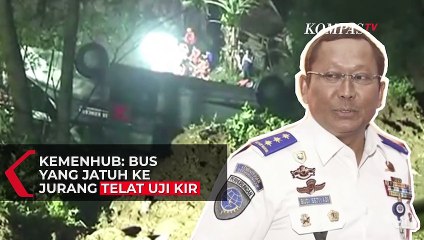 Kemenhub Sebut, Bus Pariwisata Yang Masuk Jurang Telat Uji KIR