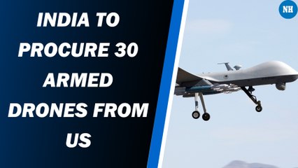 India will buy 30 armed drones worth $3 billion from US under major defence deal