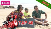 Bây giờ làm sao 2013 - Tập  40: Hành trình Phan Thiết - Vũng Tàu