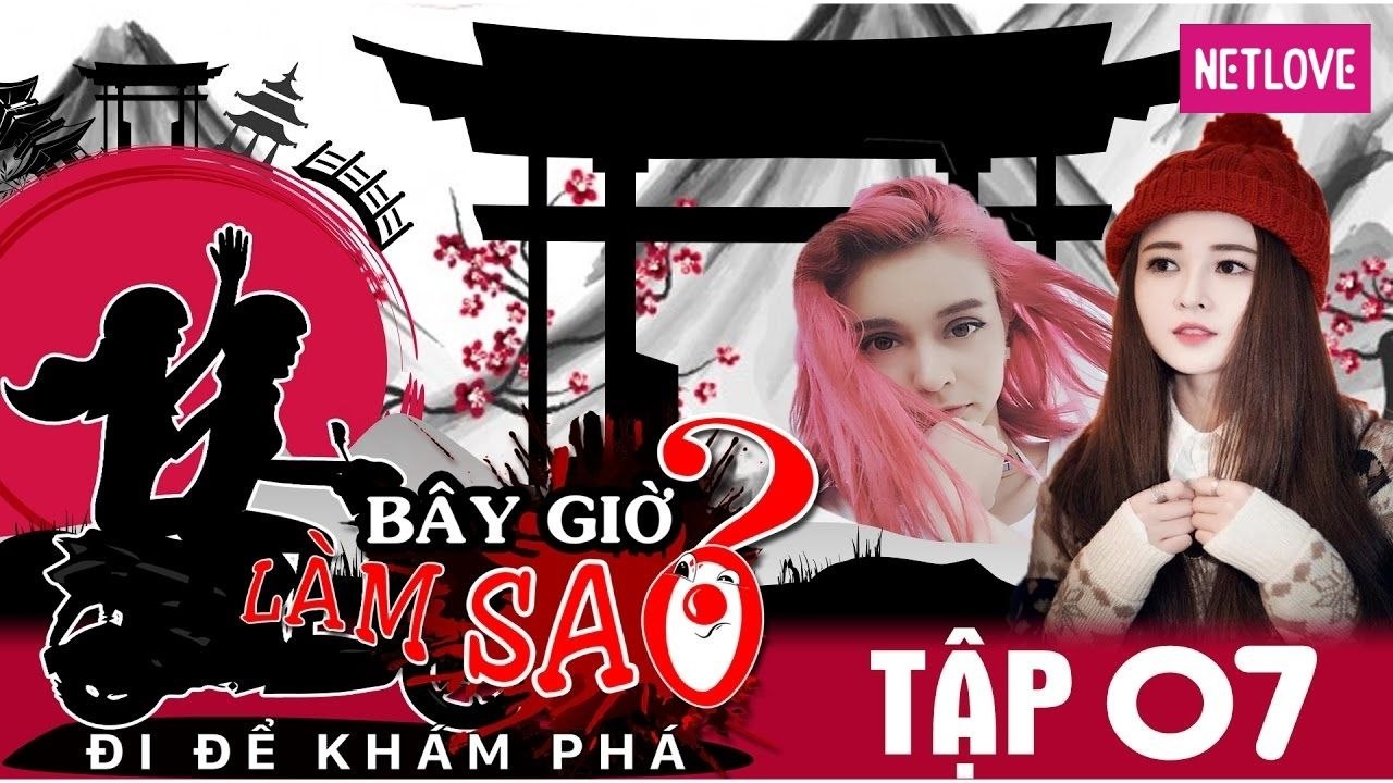 Bây Giờ Làm Sao 2017 - Tập 07: Ribi Sachi và Mlee khám phá ngôi đền thần cáo tại Nhật Bản