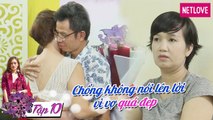 Tự Tin Để Đẹp | Mùa 2 - Tập 10: Chồng xúc động không nói nên lời vì vợ lột xác qua xinh đẹp