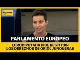 Eurodiputada pide restituir los derechos parlamentarios de Oriol Junqueras