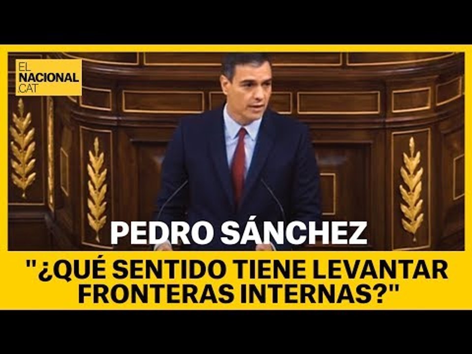 Sánchez: "¿Qué sentido tiene levantar fronteras internas?"
