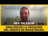 El análisis de Bea Talegón del debate de investidura (votación)