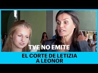 EL CORTE DE LETIZIA A LEONOR QUE TVE NO EMITE