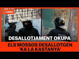 Els Mossos desallotgen una casa okupa al barri de Gràcia