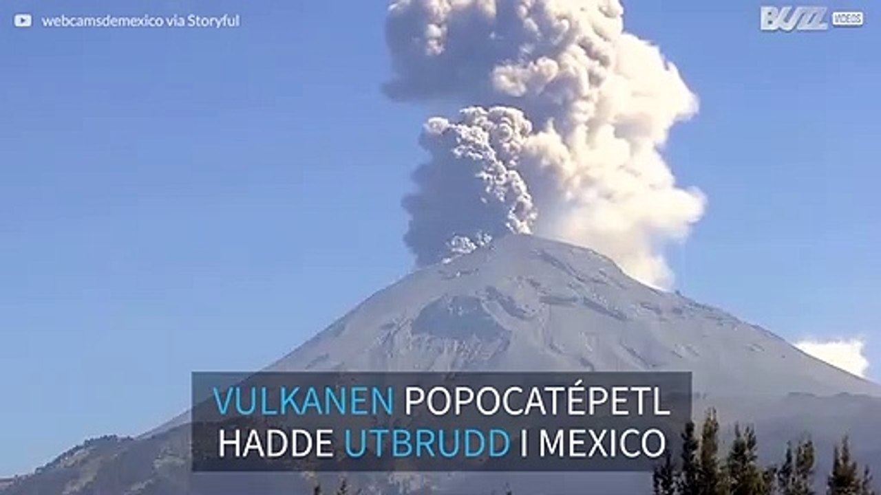 Popocatépetl har et voldsomt utbrudd i Mexico