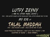 عيني علينا - لطفي زيني طلال مداح My Eyes On Our Got Lutfy Zeny Talal Maddah