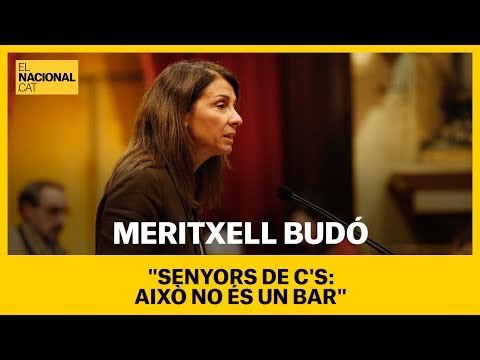 Meritxell Budó: Senyors de Ciutadans: això no és un bar, això és el Parlament de Catalunya