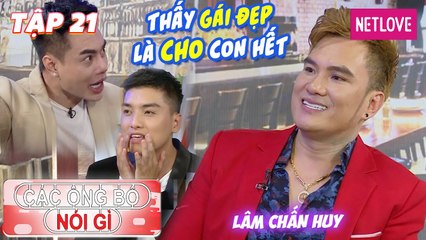 Các Ông Bố Nói Gì - Tập 21: Lâm Chấn Huy cực lầy lội dạy con cua gái làm vợ phát điên