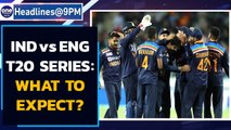 INDvsENG: T20 series starts tomorrow, Rohit Sharma and KL Rahul to open for India | Oneindia News