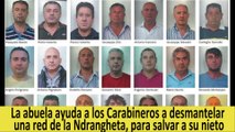 La abuela ayuda a los Carabineros a desmantelar una red de la Ndrangheta, para salvar a su nieto