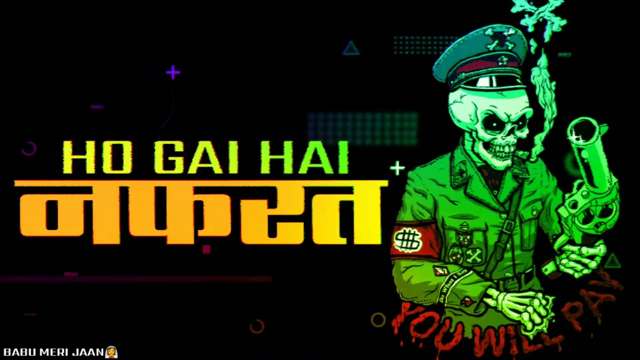 Nafrat ho gai hai - BABU MERI JAAN