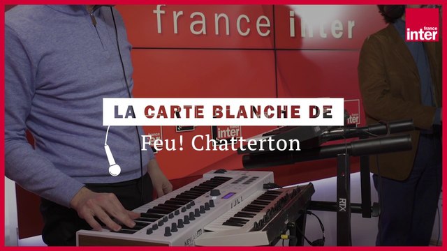 Feu! Chatterton reprend Le sud de Nino Ferrer - La carte blanche
