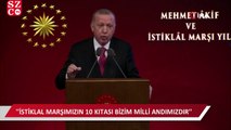 Cumhurbaşkanı Erdoğan: “Türkiye bizim ortak çatımız, İstiklal Marşı ortak andımızdır”