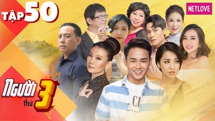 Người Thứ 3 - Tập 50: Nào mình cùng say