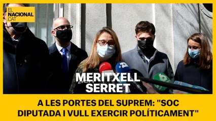 Serret a les portes del Suprem: "Sóc diputada i vull exercir políticament"