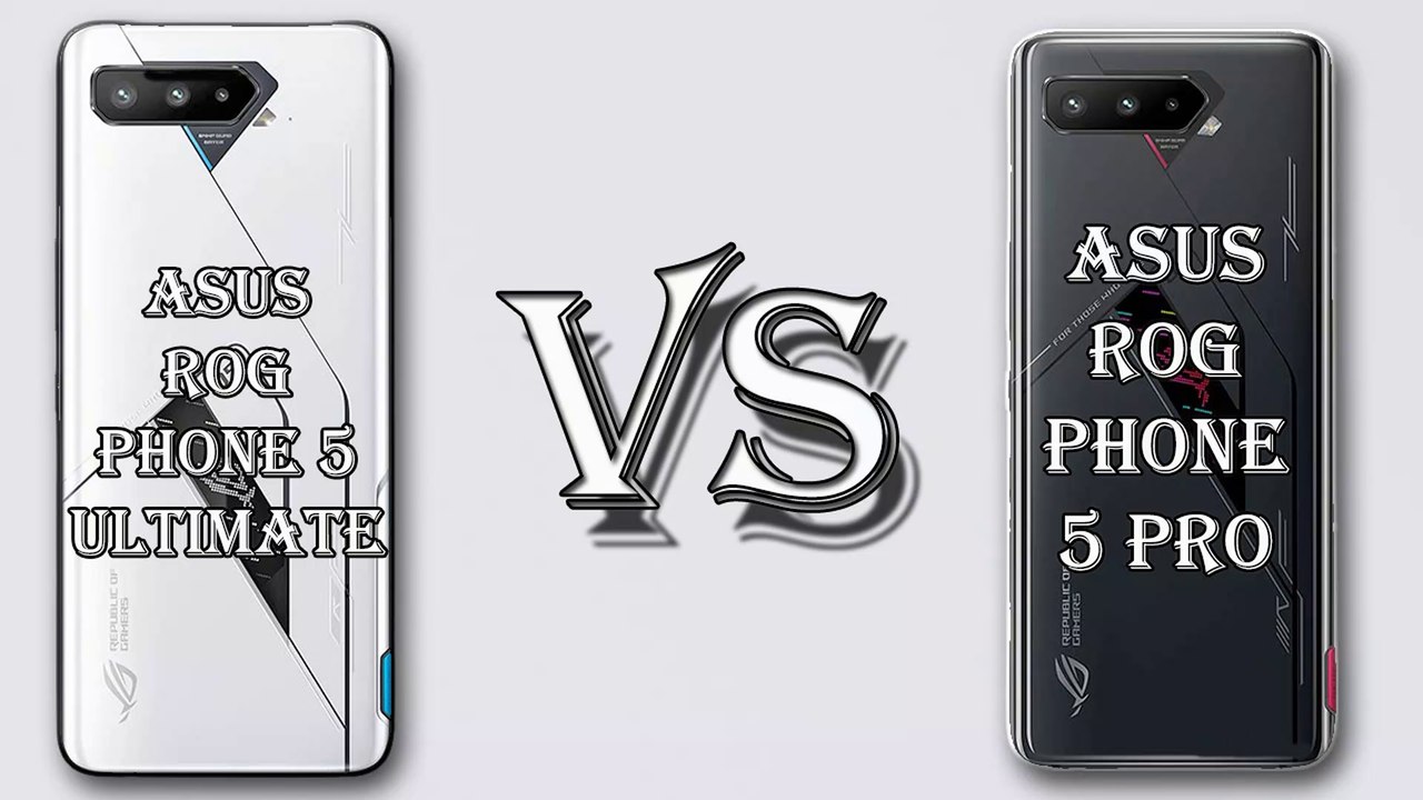 ASUS ROG PHONE 5 ULTIMATE VS ASUS ROG PHONE 5 PRO | SPECIFICATION