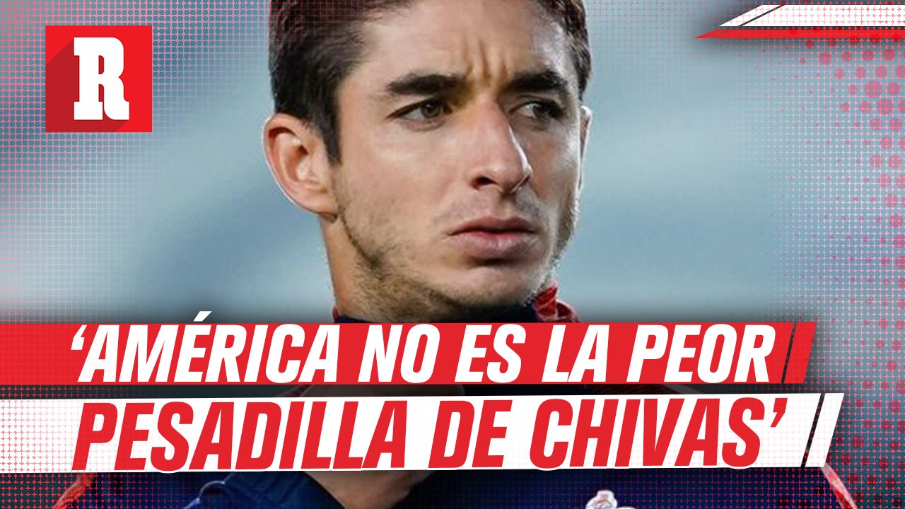 Brizuela aseguró que América no es la peor pesadilla de Chivas
