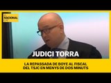 JUDICI TORRA | La REPASSADA de BOYE al fiscal del TSJC en menys de 2 minuts