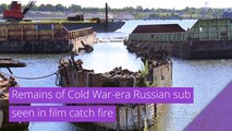 Remains of Cold War-era Russian sub seen in film catch fire, and other top stories in strange news from March 12, 2021.