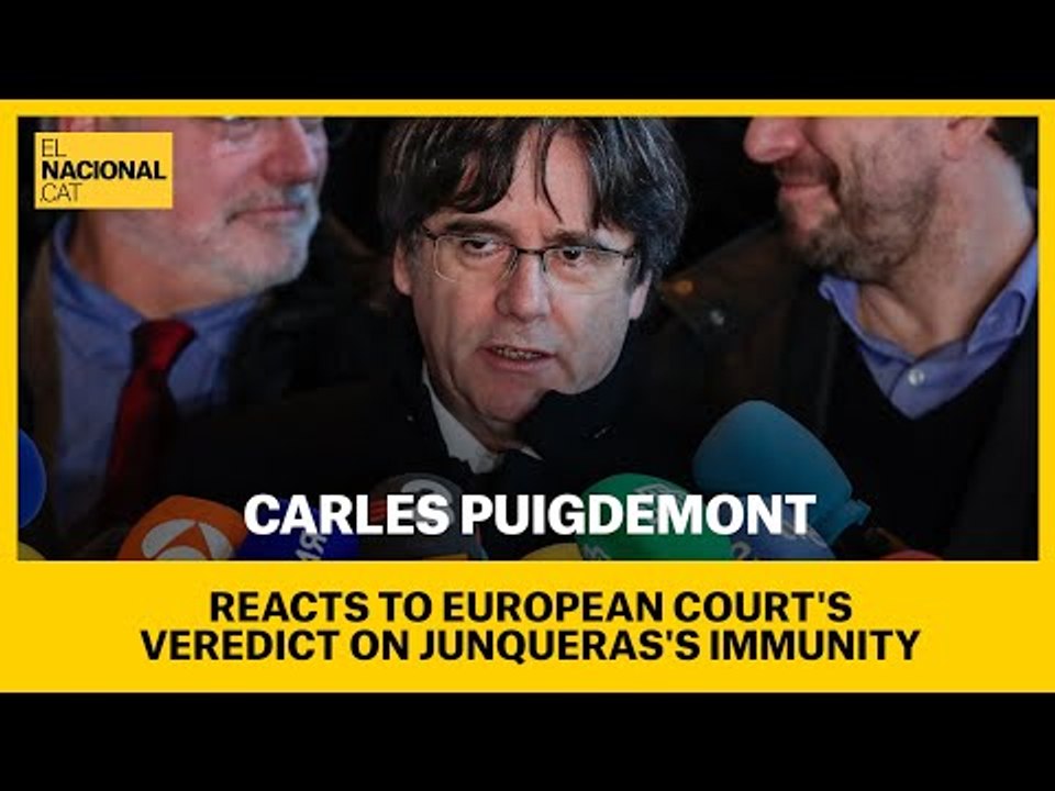 Puigdemont reacts to European court's verdict on Junqueras's immunity