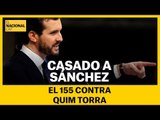 INVESTIDURA SÁNCHEZ | Casado insta a Sánchez a aplicar el 155 contra Torra