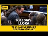 INVESTIDURA SÁNCHEZ | Las lágrimas de Iglesias tras la investidura de Sánchez