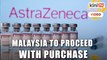 Malaysia will continue with purchase of AstraZeneca vaccines