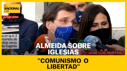 Almeida sobre Pablo Iglesias: "Comunismo o libertad"