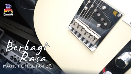 Berbagi Rasa (Making The Music) Part II