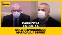 Carlos Carrizosa es queixa per la benvinguda de Maragall a Serret