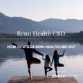 Renu Health CBD : It Helps To Get Better Health Benefits