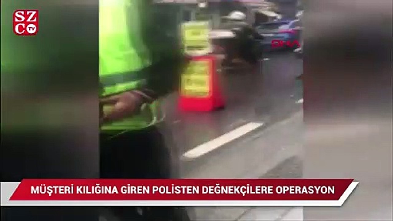 Müşteri kılığına giren polis, değnekçilere operasyon düzenledi