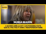 NÚRIA MARÍN | L’acord amb JxCat i les possibilitats que el PSC pacti amb l’independentisme