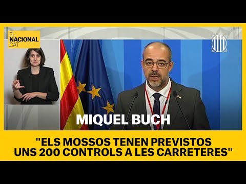 CORONAVIRUS | Miquel Buch: Els mossos tenen previstos uns 200 controls a les carreteres catalanes
