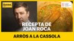 RECEPTA EN TEMPS DE CONFINAMENT: Arròs a la cassola amb Joan Roca