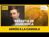 RECEPTA EN TEMPS DE CONFINAMENT: Arròs a la cassola amb Joan Roca