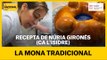 RECEPTA EN TEMPS DE CONFINAMENT: La Mona tradicional amb Núria Gironés (Ca l'Isidre)