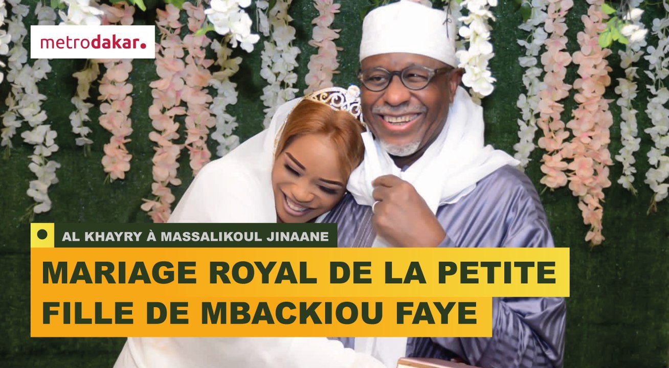 AL KHAYRY: Le MARIAGE ROYAL de la petite fille du Milliardaire MBACKIOU FAYE