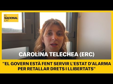 TELECHEA (ERC): El govern espanyol aprofita l'estat d'alarma per retallar drets i llibertats