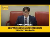 SALVADOR ILLA: España es un país fuertemente descentralizado