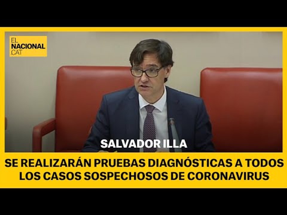 SALVADOR ILLA: Se van a realizar pruebas a todos los casos sospechosos de coronavirus