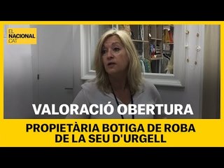 VALORACIÓ OBERTURA | Propietària d'una botiga de roba a la Seu d'Urgell