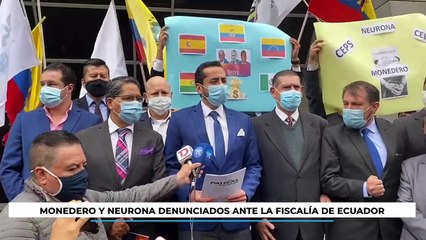 Monedero y Neurona denunciados ante la Fiscalía de Ecuador por "delincuencia organizada"