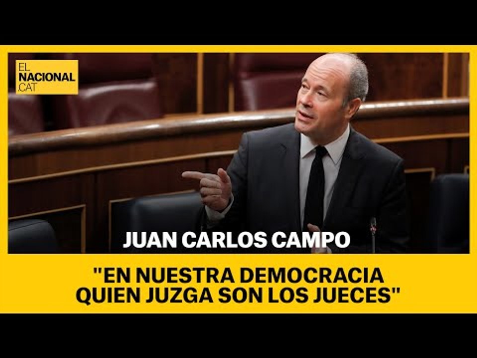 CONGRESO | Juan Carlos Campo: "En nuestra democracia son los jueces los que juzgan"