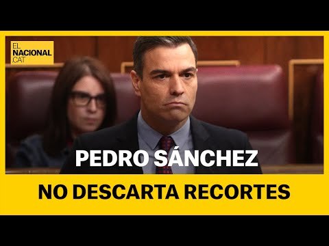 Sánchez no descarta noves retallades per reduir el dèficit