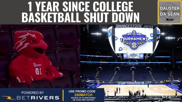It Has Been A Year Since COVID-19 Shut Down March Madness, College Basketball and The World | Dauster And Da'Sean | Field Of 68